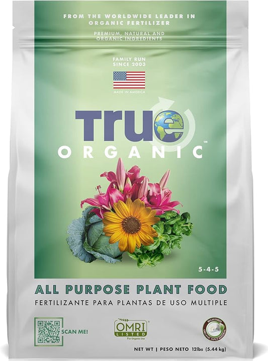 True Organic All Purpose Plant Food โ Organic Fertilizer for Fruits, Vegetables, Flowers, and Herbs โ 12lb Bag Covers 261 sq. ft.