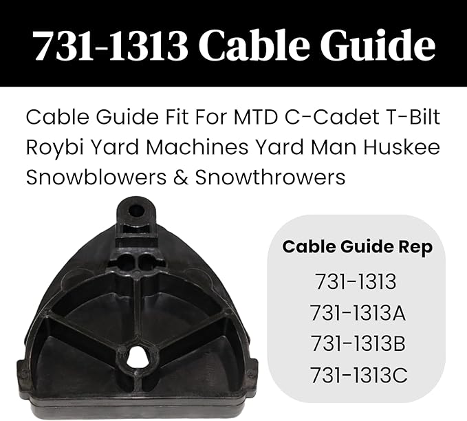 731-1313C Cable Guide Fit for MTD T-Bilt Ryobi Snowthrowers Snowblowers Replace 731-1313 731-1313A 931-1313B