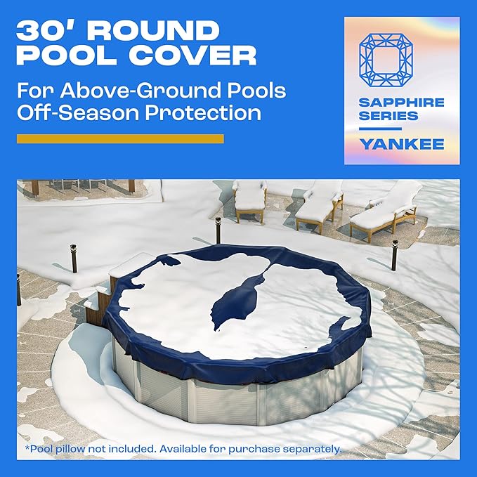 Winter Pool Cover 30 ft Round for Above Ground | Extra Thick & Durable Above-Ground Pool Cover | Sapphire Series of Premium Cold- and UV-Resistant Pool Cover | by Yankee Pool Pillow