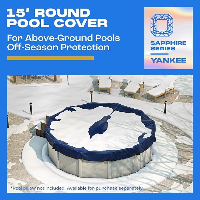 Winter Pool Cover 15 ft Round for Above Ground | Extra Thick & Durable Above-Ground Pool Cover | Sapphire Series of Premium Cold- and UV-Resistant Pool Cover | by Yankee Pool Pillow